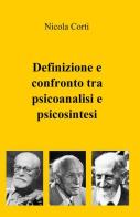 Definizione e confronto tra psicoanalisi e psicosintesi di Nicola Corti edito da ilmiolibro self publishing