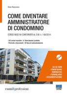 Come diventare amministratore di condominio. Corso base in conformità al D.M. 140/2014. Con CD-ROM di Silvio Rezzonico edito da Maggioli Editore