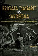Brigata Sassari e Sardegna. Ediz. italiana, inglese e serba di Andrea Di Stasio edito da Carlo Delfino Editore