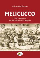 Melicucco. Fonti e documenti per una storia civile e religiosa di Giovanni Russo edito da L'Alba Ass. Cult.