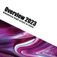 Overview 2023. Almanacco degli artisti in Italia edito da Tekn-Art