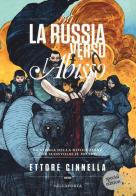 1917. La Russia verso l'abisso di Ettore Cinnella edito da Della Porta Editori