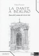 La Dante a Berlino. Storia del comitato dal 1956 al 1989 di Fabio Ferrarini edito da AlboVersorio