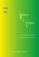 Musica e lingua. Comunicazione verbale e comunicazione musicale di Stefano Lanza edito da Armelin Musica