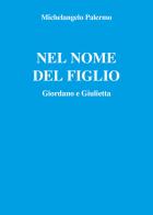 Nel nome del figlio di Michelangelo Palermo edito da Youcanprint