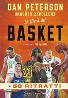 La storia del basket in 50 ritratti di Dan Peterson, Umberto Zapelloni edito da Gallucci Centauria