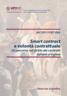 Smart contract e volontà contrattuale di Jacopo Fortuna edito da Editoriale Scientifica