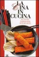 La Cina in cucina di Alessandra Avallone edito da Mondadori Electa