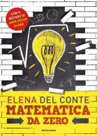 Matematica da zero di Elena Del Conte edito da Mondadori