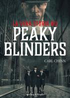 La vera storia dei Peaky Blinders di Carl Chinn edito da Sperling & Kupfer