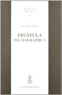 Frustula palaeographica di Alessandro Pratesi edito da Olschki