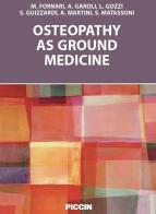 Osteopathy as ground medicine edito da Piccin-Nuova Libraria