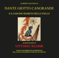Dante Giotto Cangrande e il fascino segreto delle stelle di Alberto Zucchetta edito da Gingko Edizioni