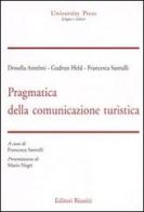 Pragmatica della comunicazione turistica di Donella Antelmi, Held Gudrun, Francesca Santulli edito da Editori Riuniti
