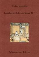 L' archivio della contessa D... di Aleksej Apuchtin edito da Sellerio Editore Palermo