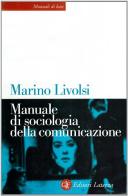 Manuale di sociologia della comunicazione di Marino Livolsi edito da Laterza