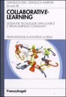 Collaborative learning. Sistemi P2P, tecnologie open source e virtual learning community edito da Franco Angeli