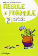Regole e formule. Matematica e grammatica. Per la 2ª classe elementare edito da La Spiga Edizioni