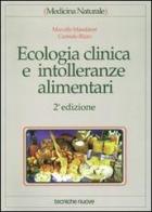 Ecologia clinica e intolleranze alimentari di Marcello Mandatori, Carmelo Rizzo edito da Tecniche Nuove