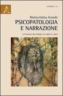 Psicopatologia e narrazione. Un'analisi dell'opera di Philip K. Dick di Mariacristina Grande edito da Aracne