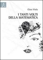 I tanti volti della matematica di Clara Viola edito da Aracne
