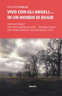 Vivo con gli angeli... in un mondo di bugie di Gregorio Puglisi edito da Gruppo Albatros Il Filo