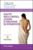 La salute della donna: analisi e strategie di intervento edito da Franco Angeli
