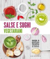 Salse e sughi vegetariani edito da Gribaudo