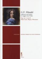 G. F. Händel. Aufbruch nach Italien-In viaggio verso l'Italia edito da Viella