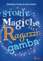 Storie magiche per ragazzi in gamba di Gloria Banti, Elisabetta Violani edito da Tomolo Edizioni