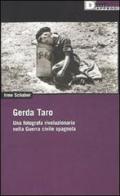 Gerda Taro. Una fotografa rivoluzionaria nella guerra civile spagnola di Irme Schaber edito da DeriveApprodi