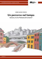 Un percorso nel tempo. Genova, la via «Romana di Levante» di Anna Maria Parodi edito da Genova University Press