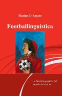 Footballinguistica di Marino D'Amore edito da ilmiolibro self publishing