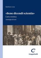 «Bene dicendi scientia». L'arte retorica. Antologia di testi di Stefano Liva edito da Giappichelli