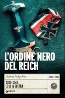 L'Ordine nero del Reich di Anthony Tucker-Jones edito da Giunti Editore