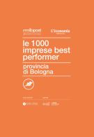 Le 1000 imprese best performer. Provincia di Bologna edito da Post Editori