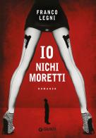 Io Nichi Moretti di Franco Legni edito da Giunti Editore
