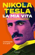 La mia vita di Nikola Tesla edito da Garzanti