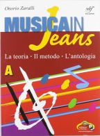Musica in jeans Vol. A-B. Con espansione online. Per la Scuola media di Onorio Zaralli edito da Bulgarini