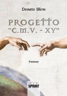 Progetto «C.M.V. - XY» di Donato Bleve edito da Booksprint