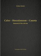 Cales, Herculaneum, Caserta. Itinerari di vita e arte di Gino Iorio edito da Youcanprint