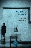 Kozmic Blues di Marco Pambieri edito da bookabook