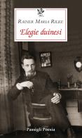 Elegie duinesi. Testo tedesco a fronte di Rainer Maria Rilke edito da Passigli