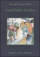 Cose di Sicilia e di siciliani di Giorgio Frasca Polara edito da Sellerio Editore Palermo
