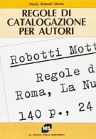 Regole di catalogazione per autori di Maria Robotti Motta edito da Carocci
