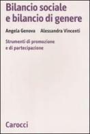 Bilancio sociale e bilancio di genere. Strumenti di promozione e di partecipazione di Angela Genova, Alessandra Vincenti edito da Carocci