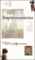 Impressionismo. Ediz. illustrata di Simona Bartolena edito da Mondadori Electa