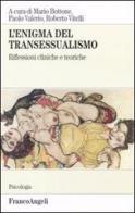 L' enigma del transessualismo. Riflessioni cliniche e teoriche edito da Franco Angeli