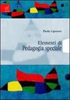 Elementi di pedagogia speciale di Paola Liporace edito da Aracne