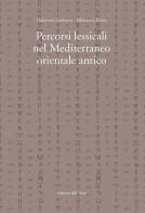 Percorsi lessicali nel Mediterraneo orientale antico. Ediz. critica di Marianna Pozza, Valentina Gasbarra edito da Edizioni dell'Orso